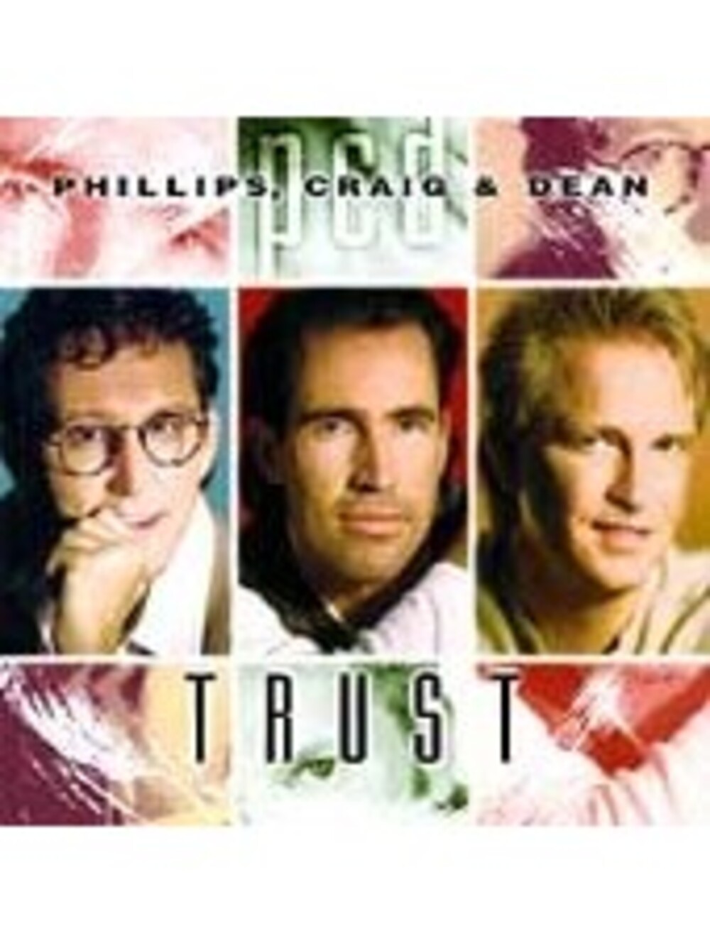 Trust by Phillips, Craig & Dean (CD, Oct-1995, Star Song Communications)